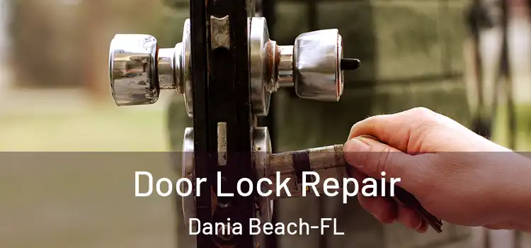  Door Lock Repair Dania Beach-FL