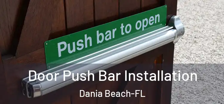 Door Push Bar Installation Dania Beach-FL