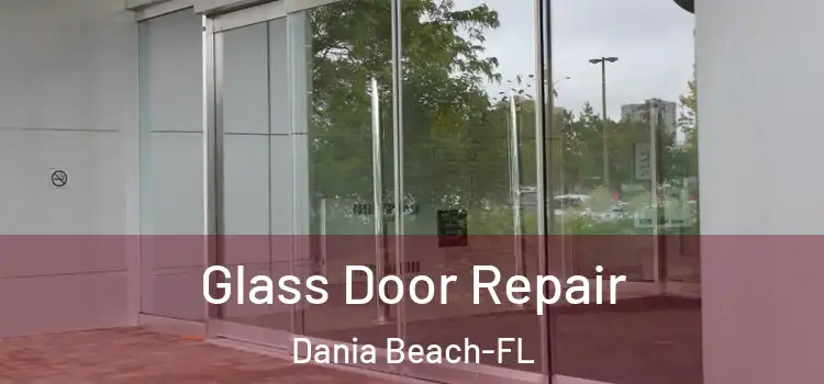 Glass Door Repair Dania Beach-FL
