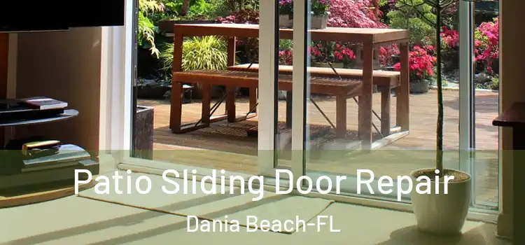 Patio Sliding Door Repair Dania Beach-FL